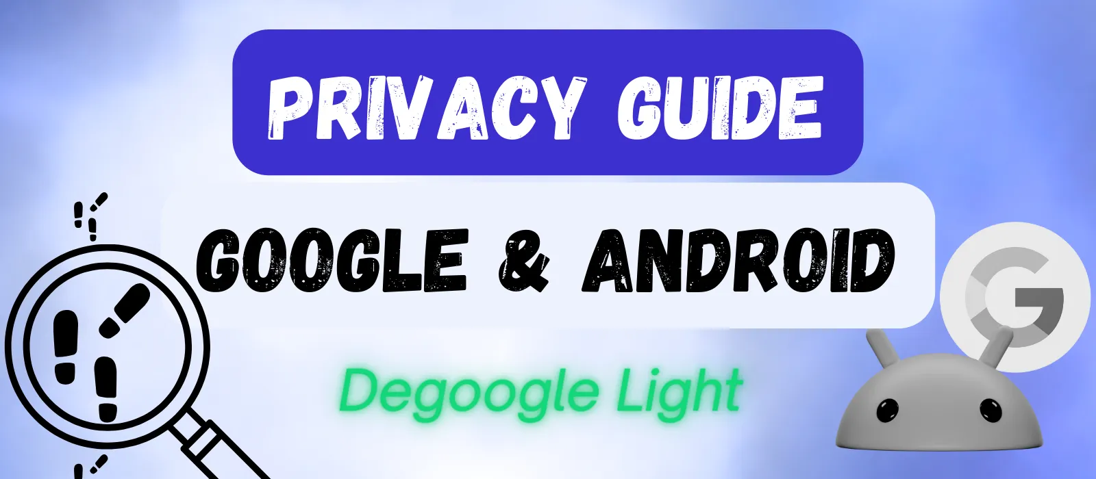 Google & Android Privacy Guide